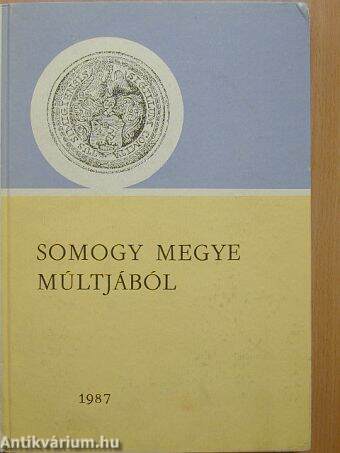 Somogy megye múltjából 1987.