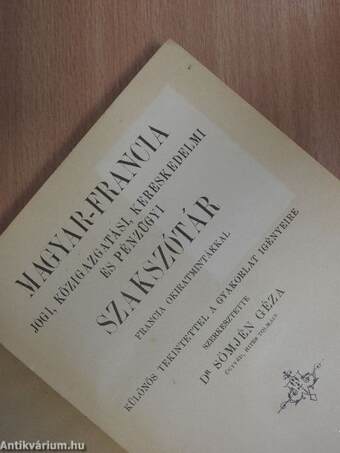 Magyar-francia jogi, közigazgatási, kereskedelmi és pénzügyi szakszótár