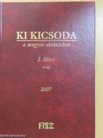 Ki kicsoda a magyar oktatásban 2007. I-III.