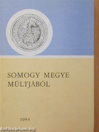 Somogy megye múltjából 1984