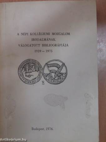 A népi kollégiumi mozgalom irodalmának válogatott bibliográfiája 1939-1975