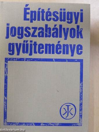 Építésügyi jogszabályok gyűjteménye 1-3.