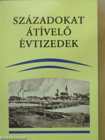 Századokat átívelő évtizedek