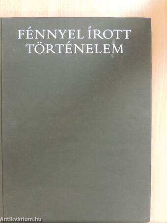 Fénnyel írott történelem