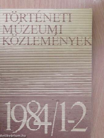 Történeti Múzeumi Közlemények 1984/1-2.