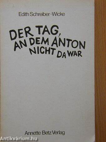 Der Tag, an dem Anton nicht da war