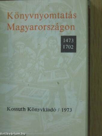 Könyvnyomtatás Magyarországon 1473-1702 (minikönyv) (számozott)