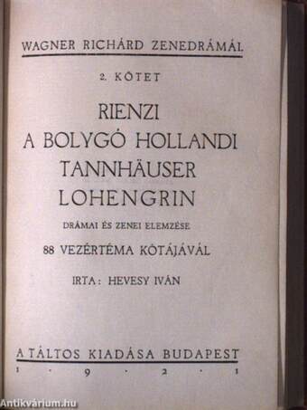 Wagner Richárd élete/Rienzi/A bolygó hollandi/Tannhäuser/Lohengrin