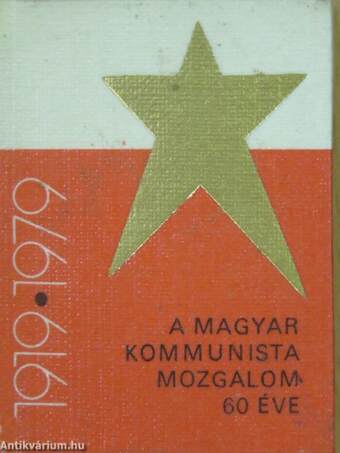 A magyar kommunista mozgalom 60 éve (minikönyv) (számozott)