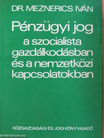 Pénzügyi jog a szocialista gazdálkodásban és a nemzetközi kapcsolatokban