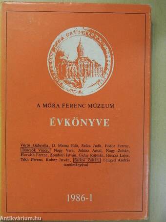 A Móra Ferenc Múzeum Évkönyve 1986-1.