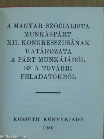 Az MSZMP XII. kongresszusának határozata a párt munkájáról és a további feladatokról (minikönyv) (számozott)