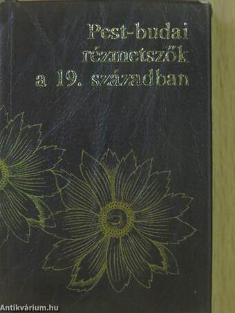 Pest-budai rézmetszők a 19. században/Kubinyi Ágoston: Magyarországi mérges növények c. hasonmása (minikönyv) (számozott)