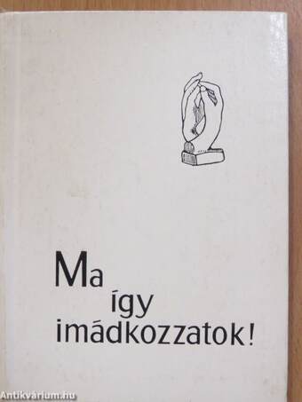 Ma így imádkozzatok!