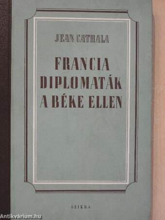 Francia diplomaták a béke ellen