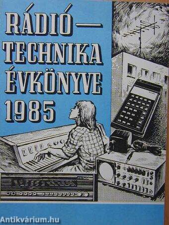 A Rádiótechnika évkönyve 1985