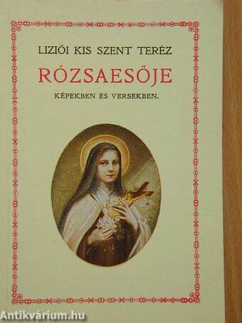 Liziői Kis Szent Teréz rózsaesője képekben és versekben