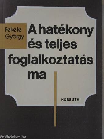 A hatékony és teljes foglalkoztatás ma