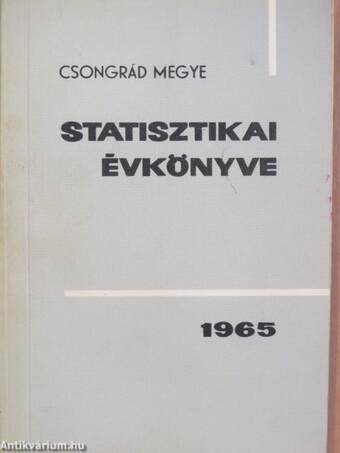 Csongrád megye statisztikai évkönyve 1965