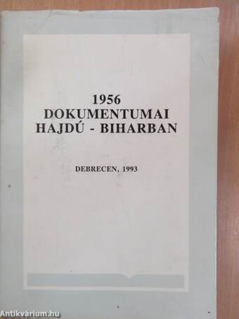 1956 dokumentumai Hajdú-Biharban