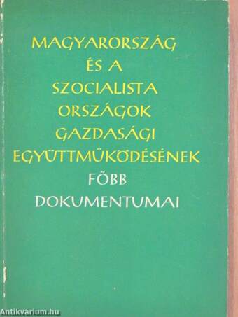 Magyarország és a szocialista országok gazdasági együttműködésének főbb dokumentumai