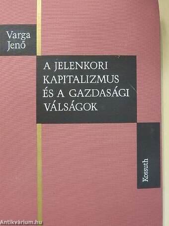 A jelenkori kapitalizmus és a gazdasági válságok