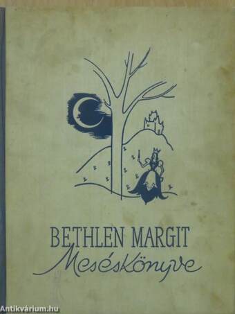 Bethlen Margit meséskönyve (rossz állapotú)
