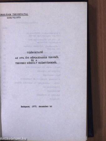 Tájékoztató az 1974. évi népgazdasági tervről és a tervhez készült számitásokról