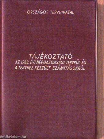 Tájékoztató az 1983. évi népgazdasági tervről és a tervhez készült számitásokról