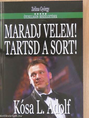 Maradj velem! Tartsd a sort!