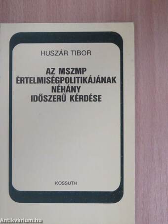 Az MSZMP értelmiségpolitikájának néhány időszerű kérdése