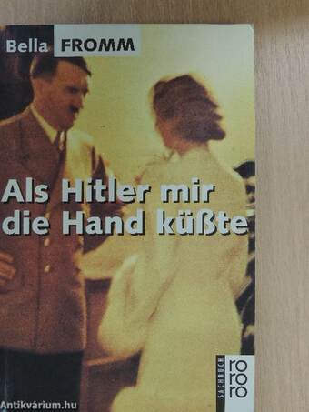 Als Hitler mir die Hand küßte