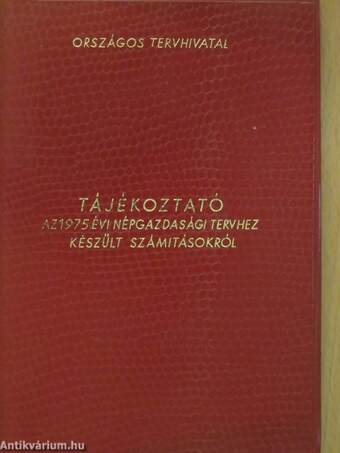 Tájékoztató az 1975. évi népgazdasági tervről és a tervhez készült számításokról