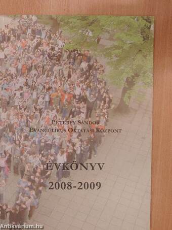 Péterfy Sándor Evangélikus Oktatási Központ Évkönyv 2008-2009