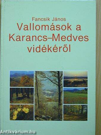 Vallomások a Karancs-Medves vidékéről