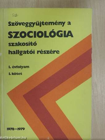 Szöveggyűjtemény a szociológia szakosító hallgatói részére I-II.