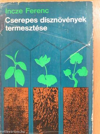 Cserepes dísznövények termesztése (dedikált példány)