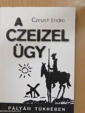 A Czeizel-ügy (dedikált példány)