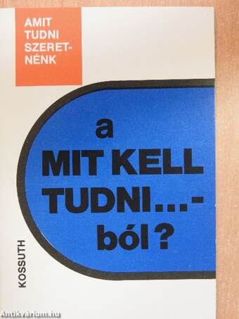 Amit tudni szeretnénk a MIT KELL TUDNI...-ból?