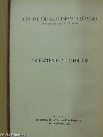 Tíz esztendő a Tűzföldön (rossz állapotú)