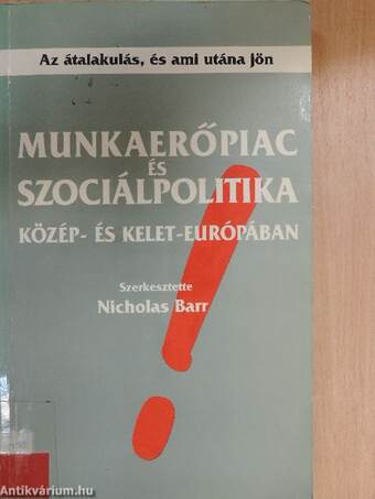 Munkaerőpiac és szociálpolitika Közép- és Kelet-Európában