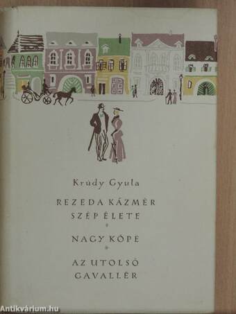 Rezeda Kázmér szép élete/Nagy kópé/Az utolsó gavallér