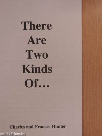 There Are Two Kinds of...