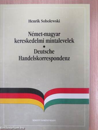 Német-magyar kereskedelmi mintalevelek/Deutsche Handelskorrespondenz