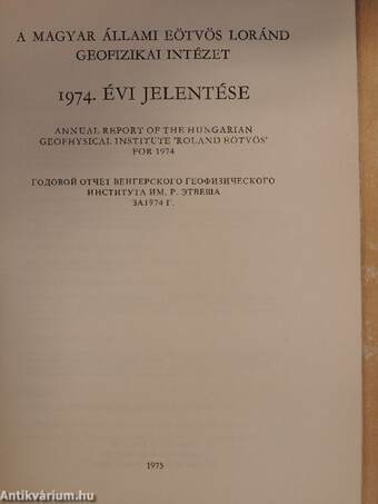 A Magyar Állami Eötvös Loránd Geofizikai Intézet 1974. évi jelentése