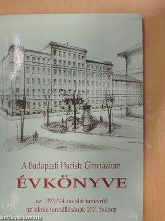 A Budapesti Piarista Gimnázium Évkönyve az 1993/94. iskolai tanévről az iskola fennállásának 277. évében