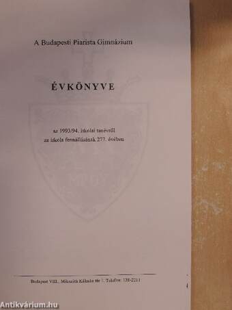A Budapesti Piarista Gimnázium Évkönyve az 1993/94. iskolai tanévről az iskola fennállásának 277. évében