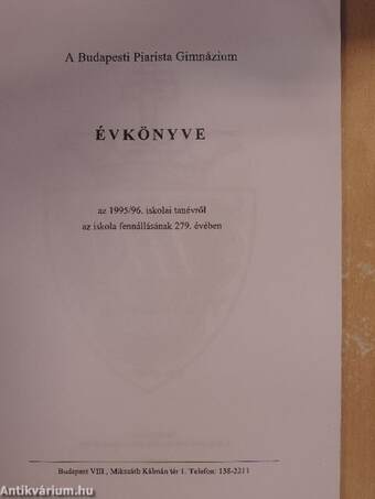 A Budapesti Piarista Gimnázium Évkönyve az 1995/96. iskolai tanévről az iskola fennállásának 279. évében