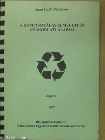 A komposztálás elméleti és gyakorlati alapjai (dedikált példány)