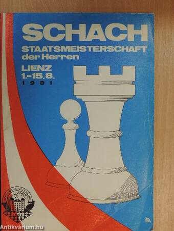 Österr. Schach - Staatsmeisterschaft der Herren vom 1. bis 15. August 1981 in Lienz/Osttirol